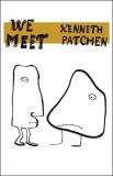 Kenneth Patchen We Meet 