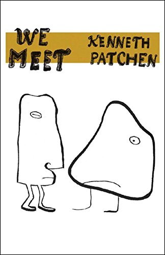 Kenneth Patchen We Meet 