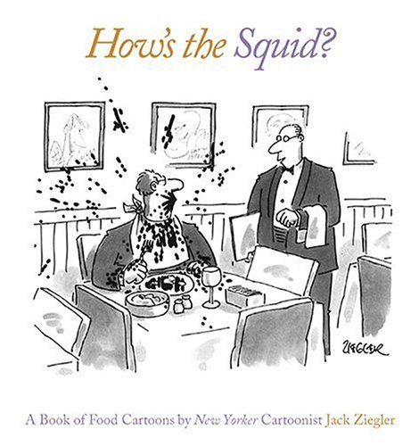 Jack Ziegler How's The Squid? A Book Of Food Cartoons 