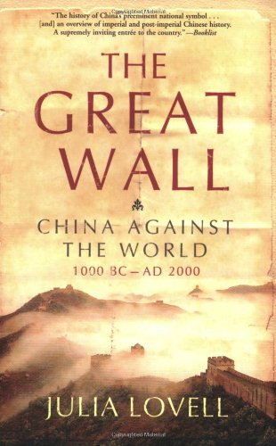 Julia Lovell/The Great Wall@ China Against the World, 1000 BC - AD 2000