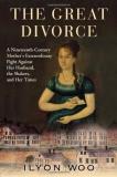 Ilyon Woo Great Divorce The A Nineteenth Century Mother's Extraordinary Fight 