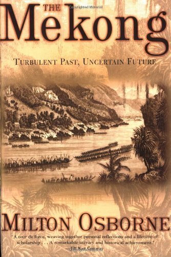 Milton Osborne/The Mekong@ Turbulent Past, Uncertain Future