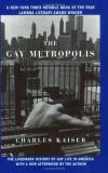 Charles Kaiser The Gay Metropolis The Landmark History Of Gay Life In America 