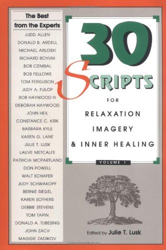 Julie T. Lusk/30 Scripts for Relaxation, Imagery and Inner Heali