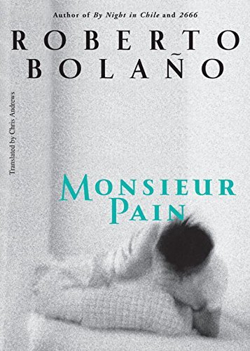 Roberto Bolano/Monsieur Pain