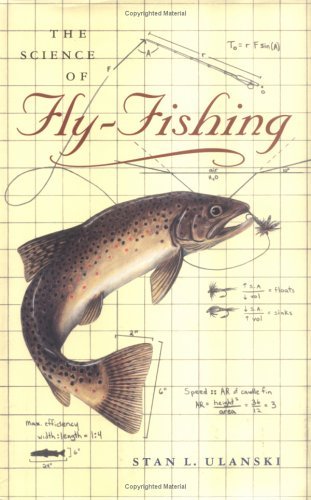 Stan L. Ulanski The Science Of Fly Fishing 