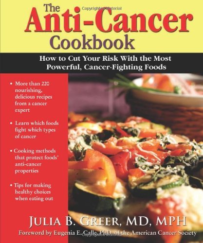 Julia Greer The Anti Cancer Cookbook How To Cut Your Risk With The Most Powerful Canc 