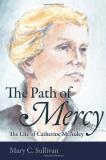 Mary C. Sullivan The Path Of Mercy The Life Of Catherine Mcauley 