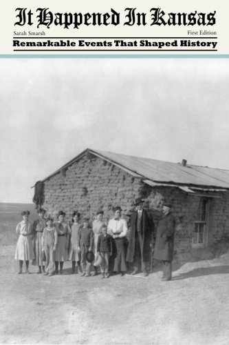Sarah Smarsh It Happened In Kansas Remarkable Events That Shaped History First Edit 