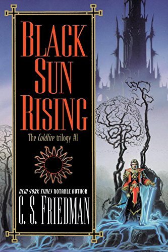 C. S. Friedman/Black Sun Rising@ The Coldfire Trilogy #1