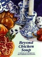 Jewish Home Auxiliary Beyond Chicken Soup A Collection Of Contemporary And Traditional Food 