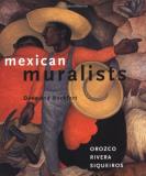 Desmond Rochfort Mexican Muralists Orozco Rivera Siqueiros 