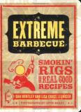 Dan Huntley Extreme Barbecue Smokin' Rigs And Real Good Recipes 