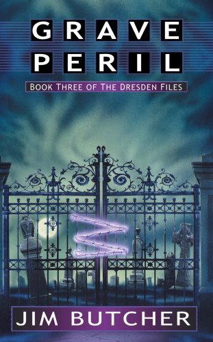 Jim Butcher/Grave Peril (The Dresden Files, Book 3)
