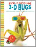 Barry Rothstein Eye Popping 3 D Bugs Phantogram Bugs You Can Practically Touch! [with 