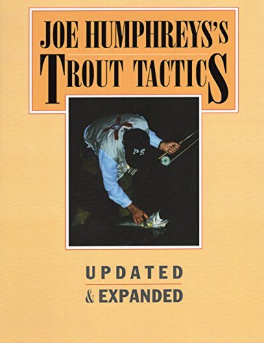 Joe Humphreys Joe Humphreys's Trout Tactics Updated & Expanded 0002 Edition;revised 