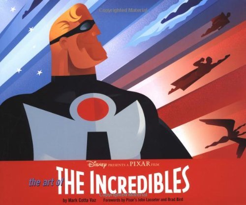 Vaz,Mark Cotta/ Lasseter,John (FRW)/ Bird,Brad/The Art Of The Incredibles