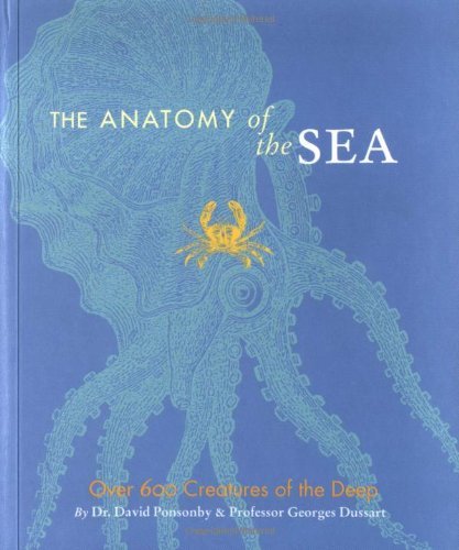David Ponsonby The Anatomy Of The Sea Over 600 Creatures Of The Deep 