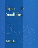 Ed Engle Tying Small Flies 