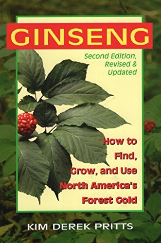 Kim Derek Pritts Ginseng How To Find Grow And Use North America's Forest 0002 Edition; 