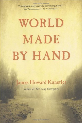 James Howard Kunstler/World Made By Hand