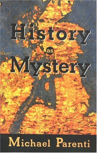 Michael Parenti History As Mystery 