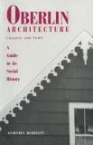 Blodgett Oberlin Architecture College And Town A Guide To Its Social History 