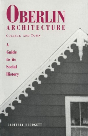 Blodgett Oberlin Architecture College And Town A Guide To Its Social History 