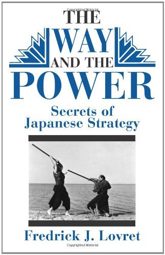 Fredrick J. Lovret Way And The Power Secrets Of Japanese Strategy 