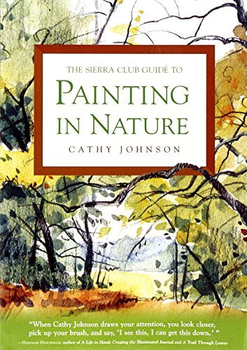 Cathy Ann Johnson The Sierra Club Guide To Painting In Nature 