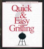 Favorite Recipes Press Quick & Easy Grilling Over 100 Fast & Furious Timesaving Recipes 
