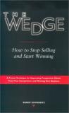 Randy Schwantz The Wedge How To Stop Selling And Start Winning Updated 2008 