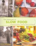 Corby Kummer Pleasures Of Slow Food The Celebrating Authentic Traditions Flavors And Re 