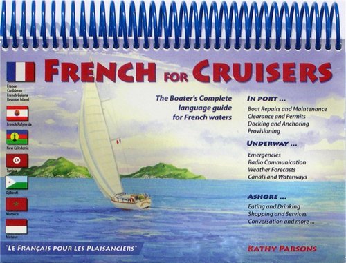 Kathy Parsons French For Cruisers The Boater's Complete Language Guide For French W 