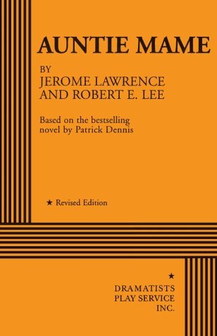 Lawrence Jerome Lee Robert E. Auntie Mame 