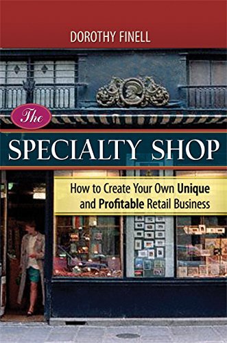 Dorothy Finell Specialty Shop The How To Create Your Own Unique And Profitable Reta 