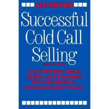 Lee Boyan Successful Cold Call Selling Over 100 New Ideas Scripts And Examples From Th 0002 Edition; 