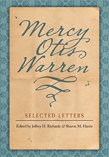 Mercy Otis Warren Mercy Otis Warren Selected Letters 
