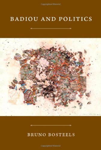 Bruno Bosteels Badiou And Politics 