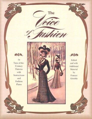 Frances Grimble The Voice Of Fashion 79 Turn Of The Century Patterns With Instructions 
