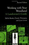 Mollie Beattie Working With Your Woodland A Landowner's Guide Revised 