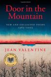 Jean Valentine Door In The Mountain New And Collected Poems 1965 2003 