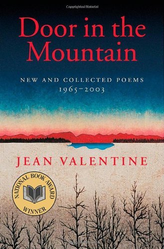 Jean Valentine Door In The Mountain New And Collected Poems 1965 2003 