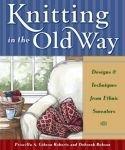 Priscilla Gibson Roberts Knitting In The Old Way Designs And Techniques From Ethnic Sweaters 