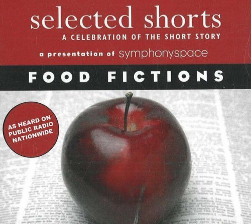 Symphony Space/Selected Shorts@ Food Fictions: A Celebration of the Short Story