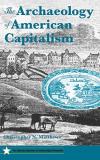 Christopher N. Matthews The Archaeology Of American Capitalism 