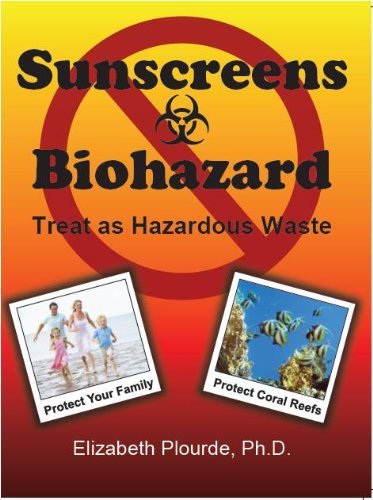 Elizabeth Plourde Sunscreens Biohazard Treat As Hazardous Waste 