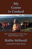 Hallie Crawford Stillwell My Goose Is Cooked Continuation Of A West Texas Ranch Woman's Story 