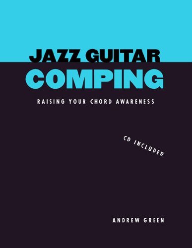 Andrew Green Jazz Guitar Comping Raising Your Chord Awareness [with Cd] 