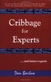 Dan Barlow Cribbage For Experts (and Future Experts 